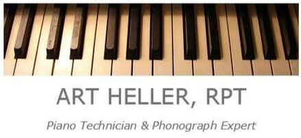 Art Heller, RPT. Piano Technician and Phonograph Expert.